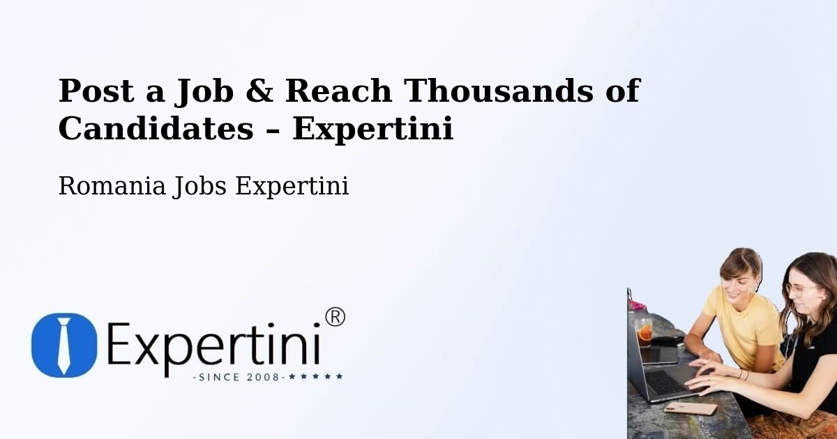Post a Job in Nadășa – Hire the Right Talent - Nadășa, Romania Jobs Expertini