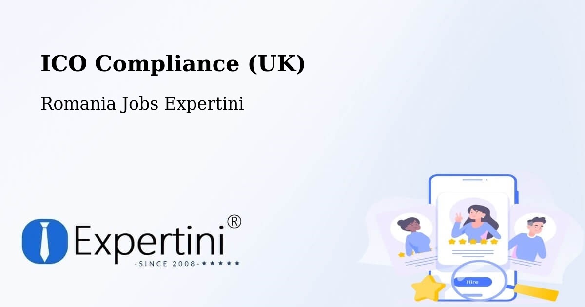 UK Data Protection & ICO Compliance – Nadășa - Romania Jobs Expertini