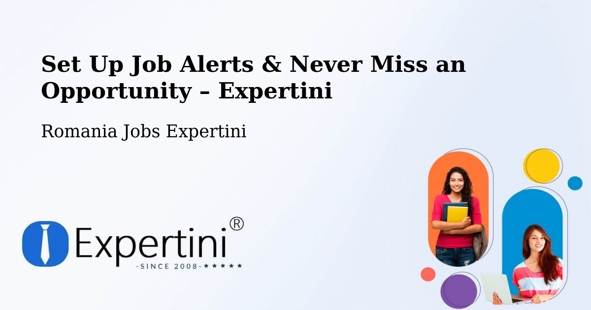 Job Alerts Guide – Get Notified About New Jobs in Nadășa - Nadășa, Romania Jobs Expertini